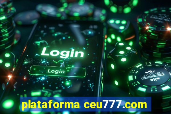 plataforma ceu777.com